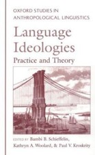 Language Ideologies: Practice and Theory (Oxf...
