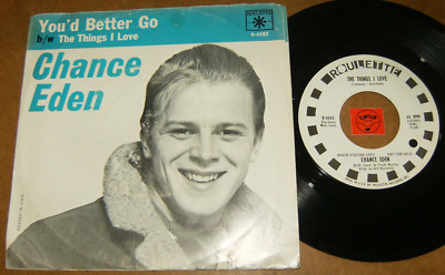 CHANCE EDEN - YOU'D BETTER GO - THE THINGS I LOVE - 45 PS -LISTEN - TEEN POPCORN