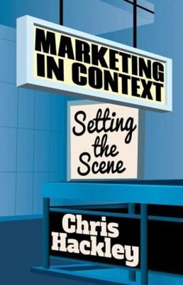 Marketing in Context : Setting the Scene Hardcover Chris Hackley
