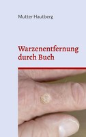 Mutter Hautberg | Warzenentfernung Durch Buch | Taschenbuch | Deutsch (2022)