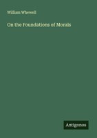William Whewell | On The Foundations Of Morals | Taschenbuch | Englisch (2025)