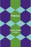 Louise Imogen Guiney | Patrins | Taschenbuch | Englisch (2023) | Alpha Editions