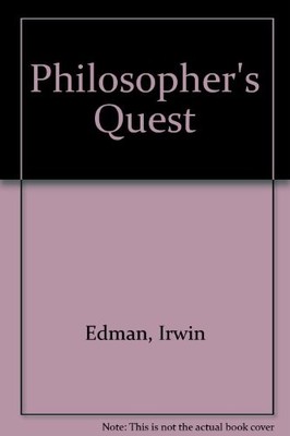 PHILOSOPHER'S QUEST By Irwin Edman - Hardcover