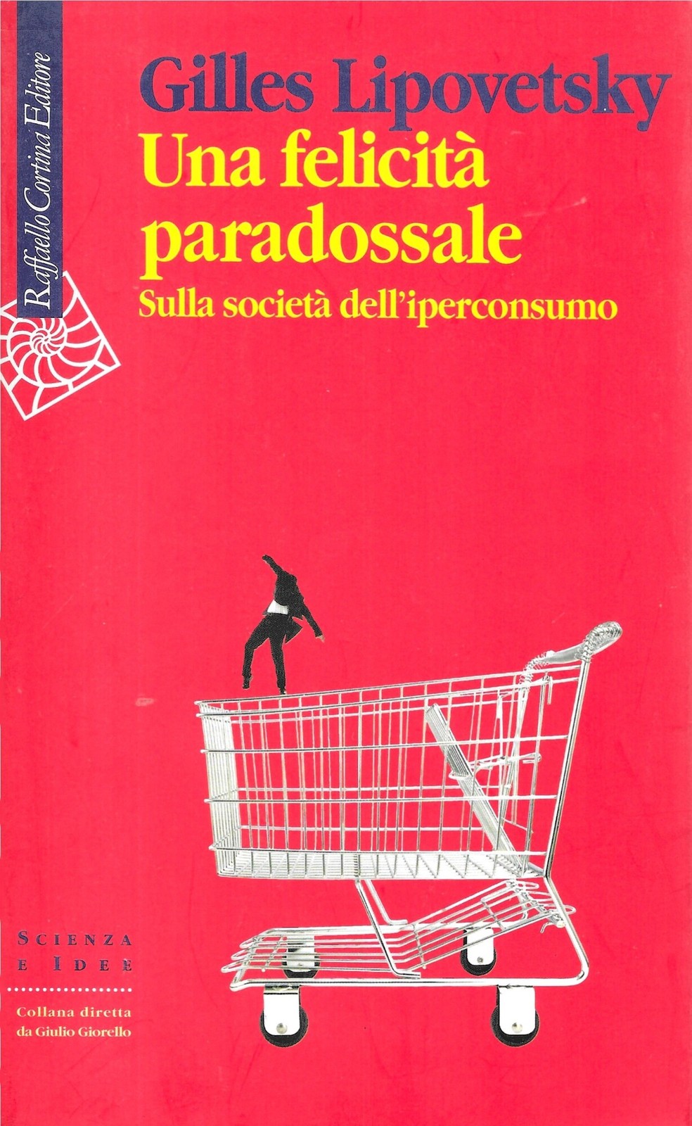 Una felicità paradossale. Sulla società dell'iperconsumo