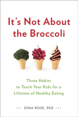 ITS NOT ABOUT THE BROCCOLI by Dina Rose Paperback Self Help Business