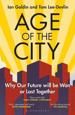Age of the City: Why our Future wil..., Lee-Devlin, Tom