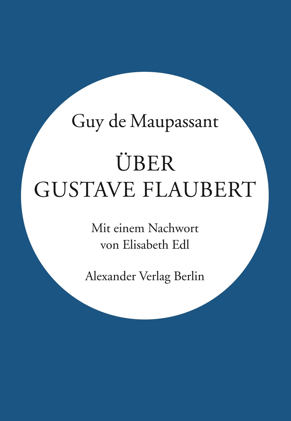 Über Gustave Flaubert Guy De Maupassant