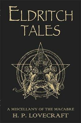 Eldritch Tales: A Miscellany of the Macabre by H.P. Lovecraft (Hardcover, 2020)