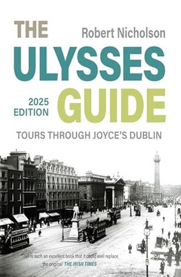 The Ulysses Guide : Tours through Joyce's Dublin