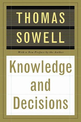 Knowledge And Decisions by Thomas Sowell (Paperback Book)