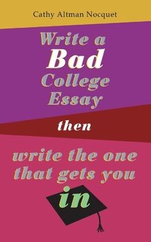 Write a Bad College Essay...Then Write the One That... | Buch | Zustand sehr gut