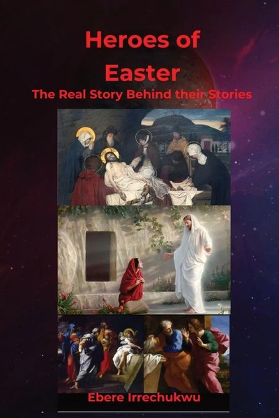 Heroes Of Easter - The Real Story Behind Their Story | Ebere Irrechukwu | Buch-image