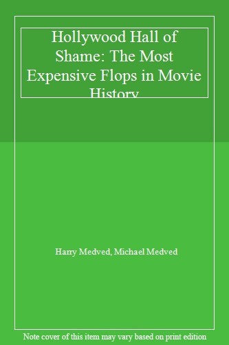 The Hollywood Hall Of Sham - The Most Expensive Flops In Movie H