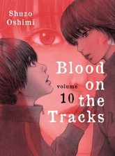 Blood on the Tracks 10 Paperback Shuzo Oshimi