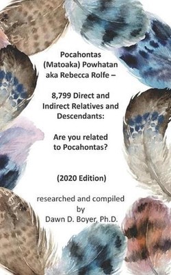 Pocahontas (Matoaka) Powhatan aka Rebecca Rolfe - 8,799 Direct and Indirect Rela