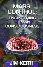 Mass Control: Engineering Human Consciousness