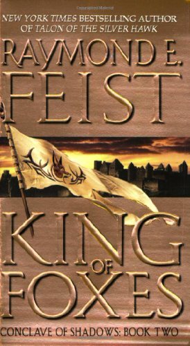 King of Foxes (Conclave of Shadows, Book 2) by Feist, Raymond E - Picture 1 of 1