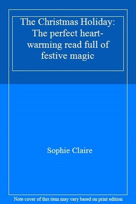The Christmas Holiday: The perfect heart-warming read full of fe