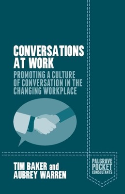 CONVERSATIONS AT WORK : PROMOTING A CULT by BAKER, TIM Paperback Self Help