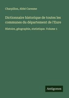 Dictionnaire Historique De Toutes Les Communes Du DéPartement De L'eure Buch