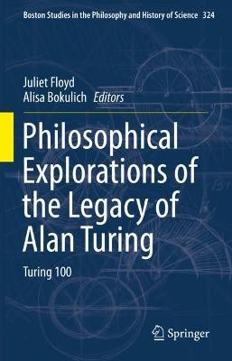 Philosophical Explorations of the Legacy of Alan Turing - 9783319532783