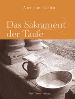 Das Sakrament Der Taufe Anselm GrüN