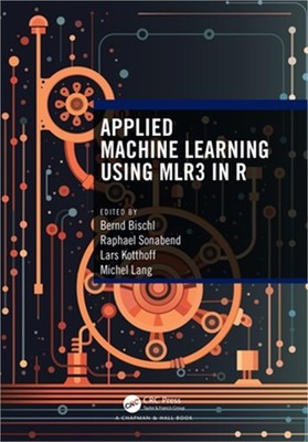Applied Machine Learning Using mlr3 in R (Paperback or Softback)