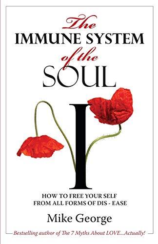 The Immune System of the Soul By Mike George