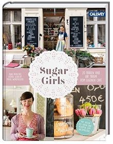 Sugar Girls: 20 Frauen und ihr Traum vom eigenen Café vo... | Buch | Zustand gut