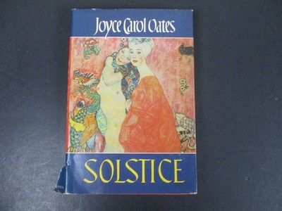 Solstice Joyce Carol Oates 1985 Fiction E. P. Dutton Hardcover HCDJ