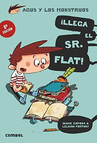 ¡Llega El Sr. Flat!: 1 (Agus y Los Monstruos) - Copons, Jaume