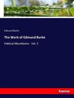 The Work Of Edmund Burke Edmund Burke