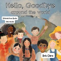 Rob Clare | Hello, Goodbye Around The World | Taschenbuch | Englisch (2025)
