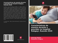 Gahungu Blaise (U. A.) | CaracteríSticas Da Anemia Durante A Gravidez No...