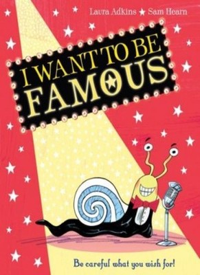 I Want To Be Famous!,Laura Adkins, Sam Hearn