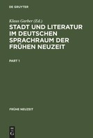 Klaus Garber | Stadt Und Literatur Im Deutschen Sprachraum Der FrüHen Neuzeit