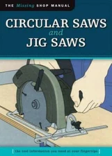 Circular Saws and Jig Saws (Missing Shop Manual): The Tool Information Yo - GOOD