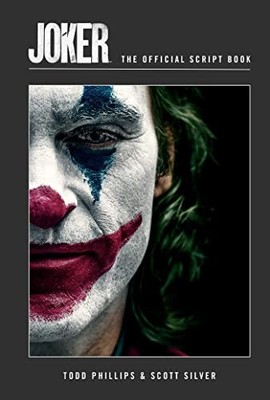Joker: The Official Script Book,Insight Editions