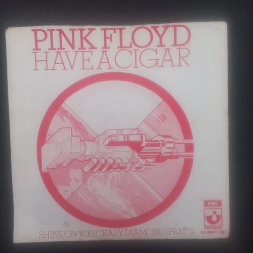 PINK FLOYD- HAVE A CIGAR / SHINE ON YOU CRAZY DIAMOND- 5C 006 97357 PLAY TESTED