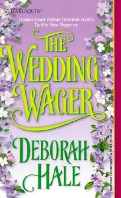 The Wedding Wager (Harlequin Historical Series, No 563) By Hale, Deborah - GOOD