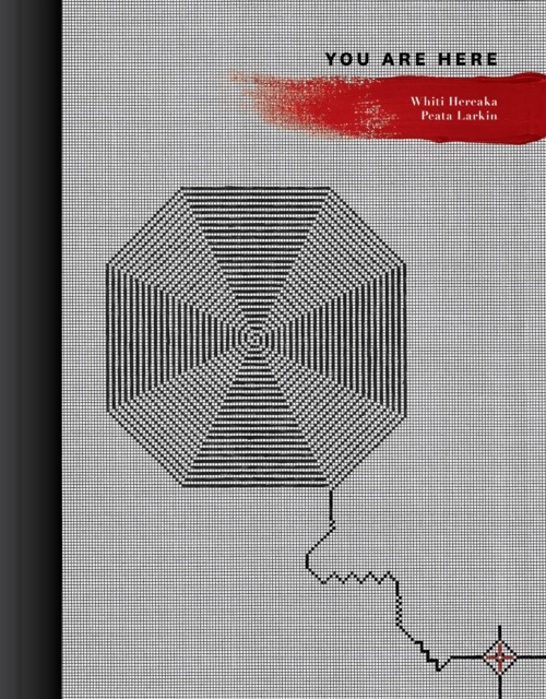 You Are Here by Whiti Hereaka HARDBACK 9781991016799