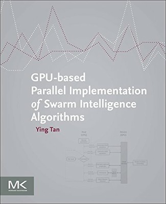 Gpu-Based Parallel Implementation of Swarm Intelligence Algorithms by Tan New.=