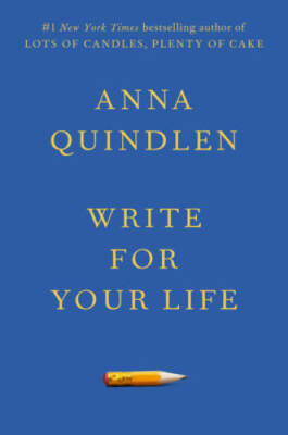 Write for Your Life - Hardcover By Quindlen, Anna - GOOD
