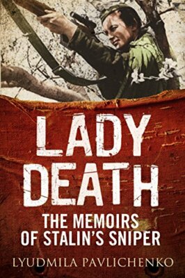 Lady Death: The Memoirs of Stalin's Sniper (Greenhill Sniper Lib