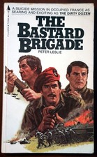The Bastard Brigade by Peter Leslie 1972 Vintage Paperback WWII Novel WAR