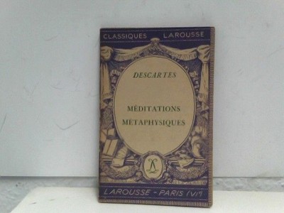 Méditations - Métaphysiques avec une Notice biographique, une Notice historique 