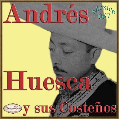 ANDRÉS HUESCA Mexico Collection CD #67/100 MEXICAN