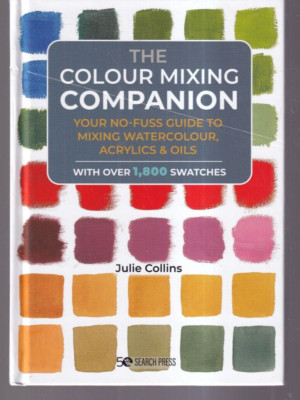 THE COLOUR MIXING COMPANION: By Julie Collins (2023 Hardcover){L8}