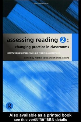 Assessing Reading 2: Changing Practice in Classrooms: Changing Practice in Cla,