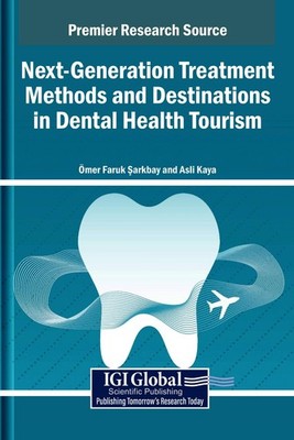 Next-Generation Treatment Methods and Destinations in Dental Health Tourism by ?